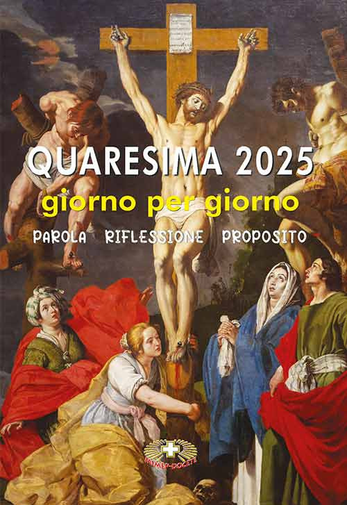 Quaresima 2025. Giorno per giorno. Parola, riflessione, proposito