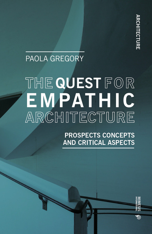 The quest for empathic architecture. Prospects concepts and critical aspects