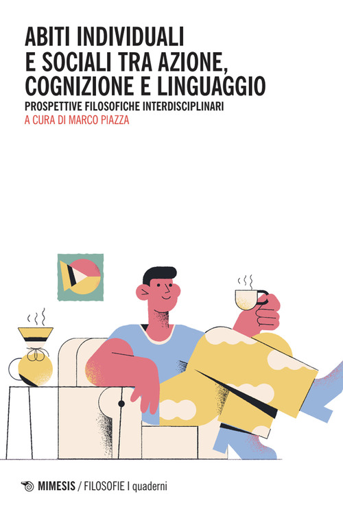 Abiti individuali e sociali tra azione, cognizione e linguaggio. Prospettive filosofiche interdisciplinari