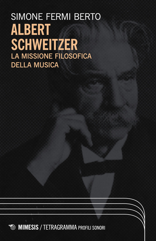 Albert Schweizer. La missione filosofica della musica