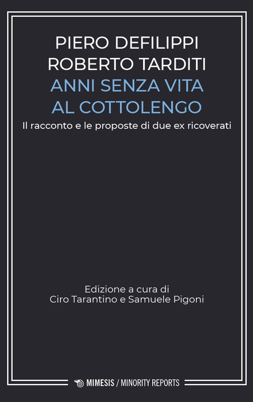 Anni senza vita al Cottolengo. Il racconto e le proposte di due ex ricoverati