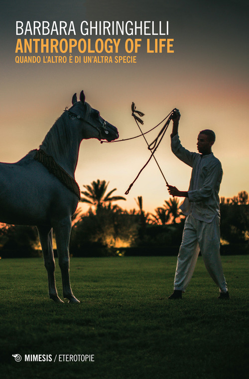 Anthropology of life. Quando l'altro &egrave; di un'altra specie