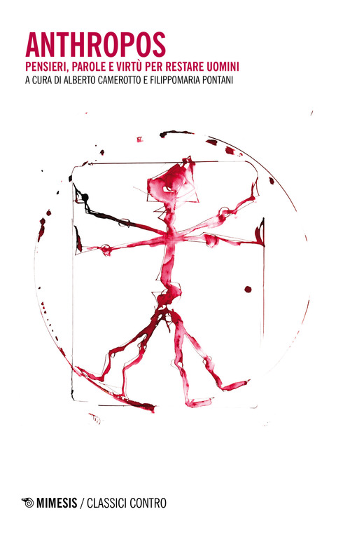 Anthropos. Pensieri, parole e virt&ugrave; per restare uomini