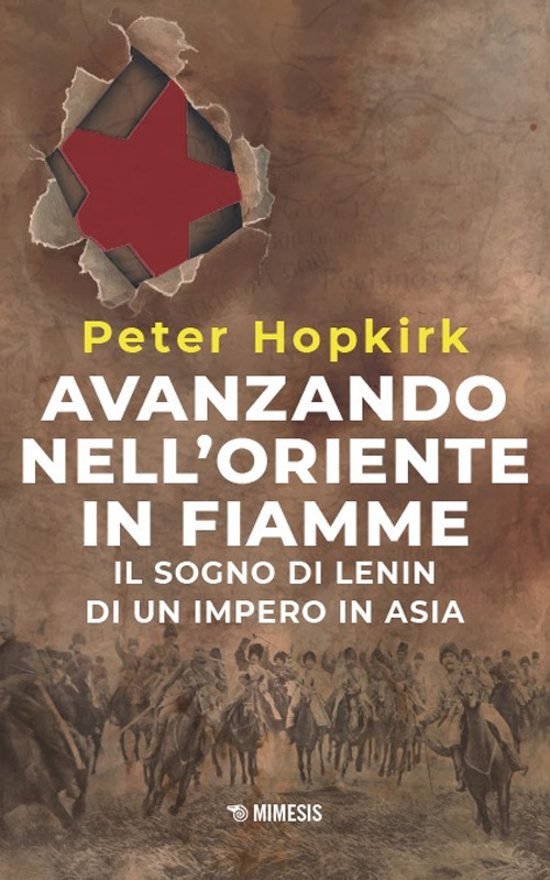 Avanzando nell'Oriente in fiamme. Il sogno di Lenin di un impero in Asia
