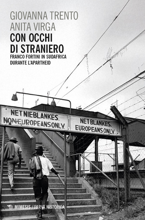 Con occhi di straniero. Franco Fortini in Sudafrica durante l'apartheid