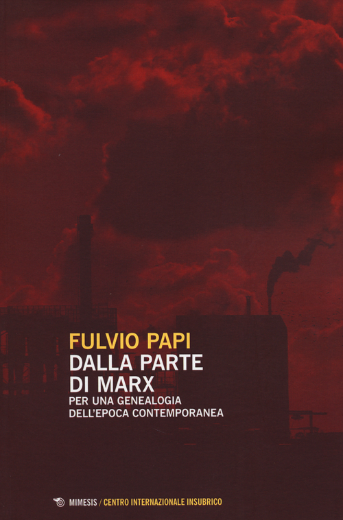 Dalla parte di Marx. Per una genealogia dell'epoca contemporanea