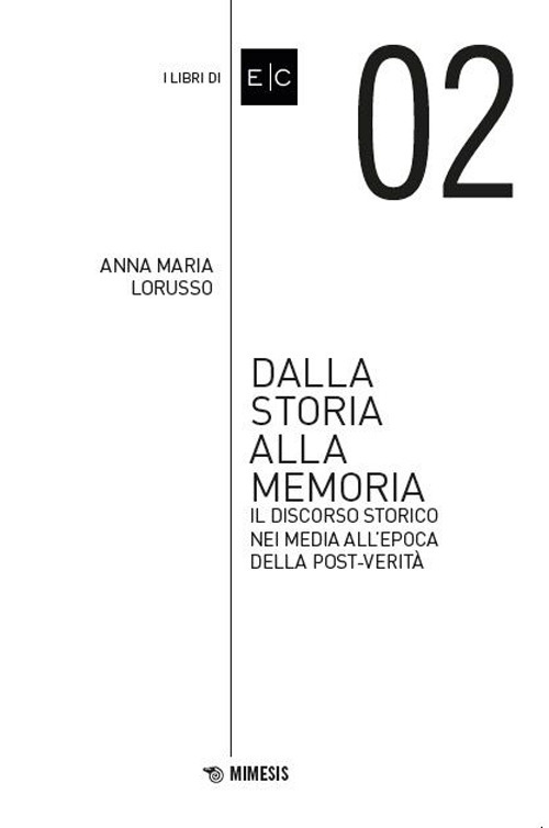 Dalla storia alla memoria. Il discorso storico nei media all'epoca della post-verità