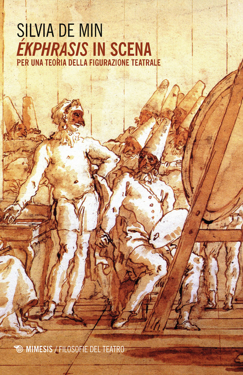 &Eacute;kphrasis in scena. Per una teoria della figurazione teatrale
