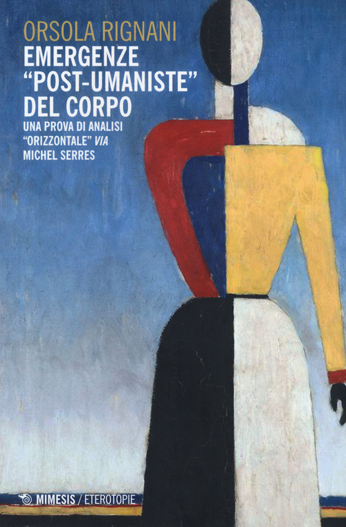 Emergenze &laquo;post-umaniste&raquo; del corpo. Una prova di analisi &laquo;orizzontale&raquo; via Michel Serres