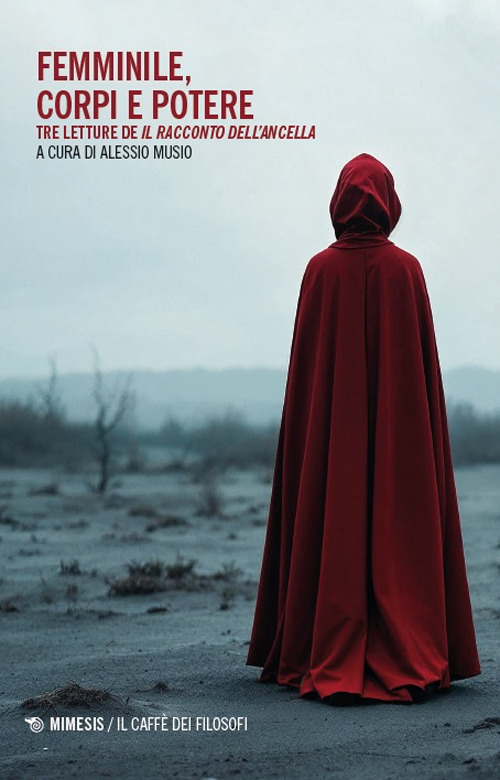 Femminile, corpi e potere. Tre letture de «Il racconto dell'ancella»