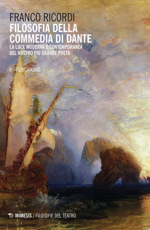 Filosofia della Commedia di Dante. La luce moderna e contemporanea del nostro più grande poeta