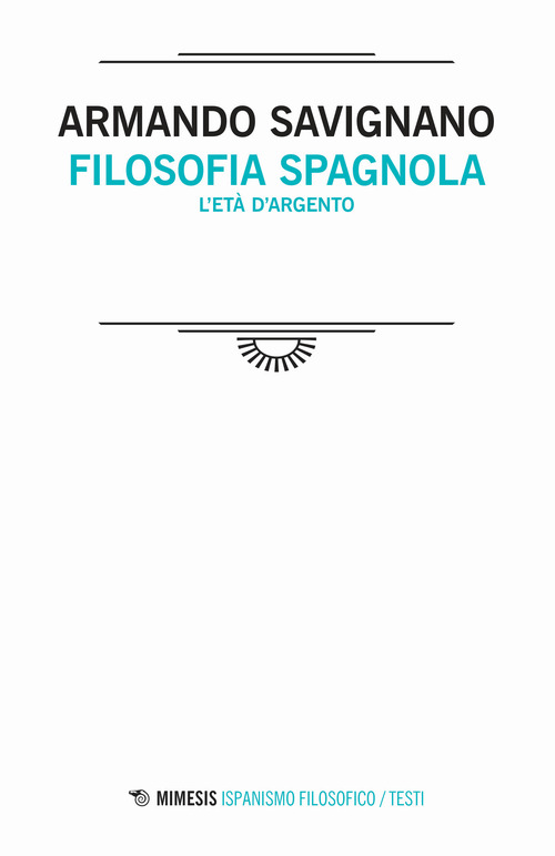 Filosofia spagnola. L'et&agrave; d'argento
