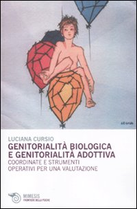 Genitorialit&agrave; biologica e genitorialit&agrave; adottiva. Coordinate e strumenti operativi per una valutazione