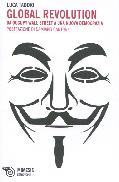 Global revolution. Da Occupy Wall Street a una nuova democrazia