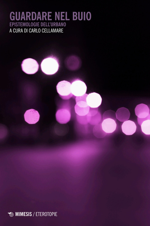 Guardare nel buio. Epistemologie dell'urbano