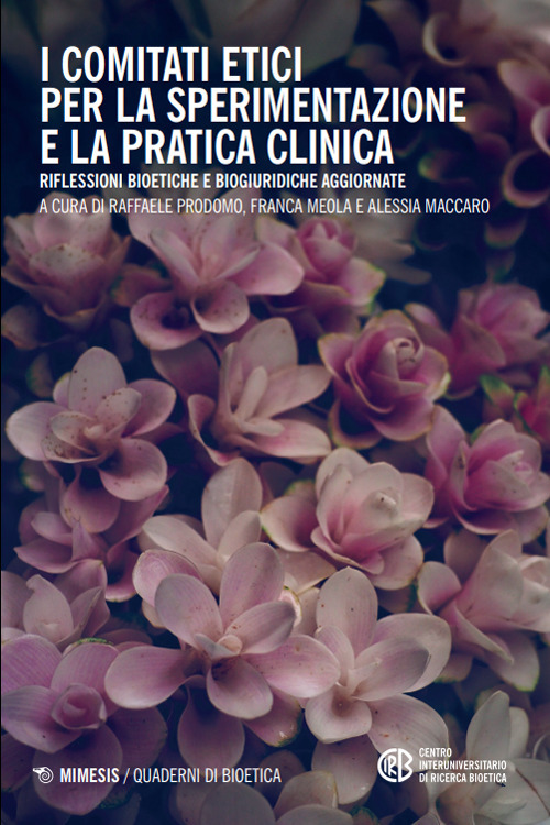 I comitati etici per la sperimentazione e la pratica clinica. Riflessioni bioetiche e biogiuridiche aggiornate