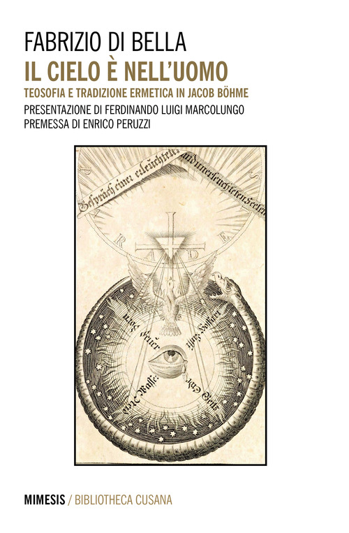 Il cielo &egrave; nell'uomo. Teosofia e tradizione ermetica in Jacob B&ouml;hme