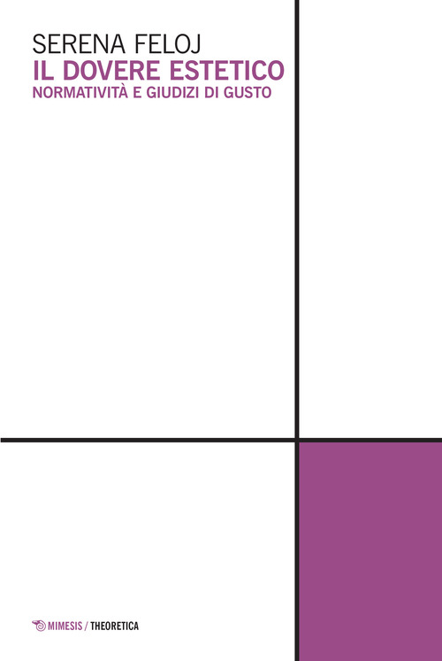 Il dovere estetico. Normativit&agrave; e giudizi di gusto