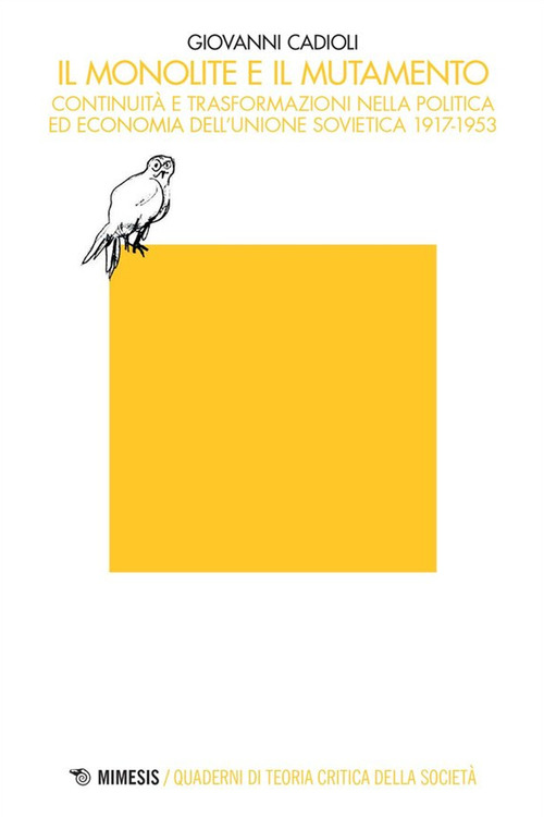 Il monolite e il mutamento. Continuit&agrave; e trasformazioni nella politica ed economia dell'Unione Sovietica 1917-1953
