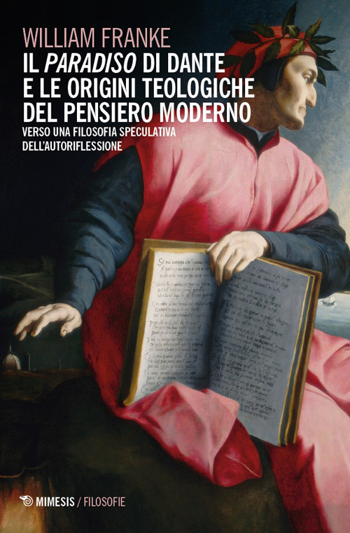 Il &laquo;Paradiso&raquo; di Dante e le origini teologiche del pensiero moderno. Verso una filosofia speculativa dell'autoriflessione