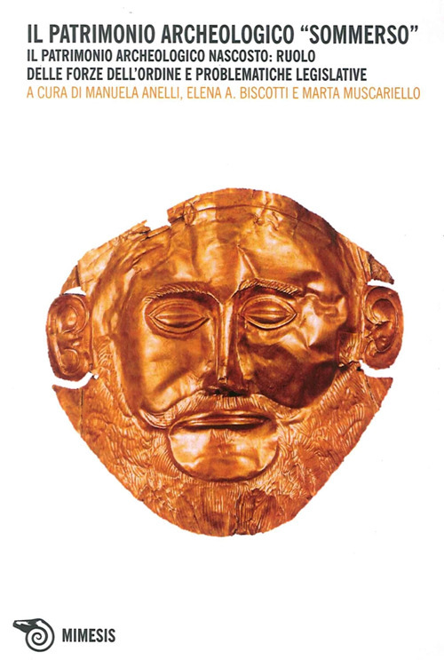 Il patrimonio archeologico sommerso. Il patrimonio archeologico nascosto: ruolo delle forze dell'ordine e problematiche legislative