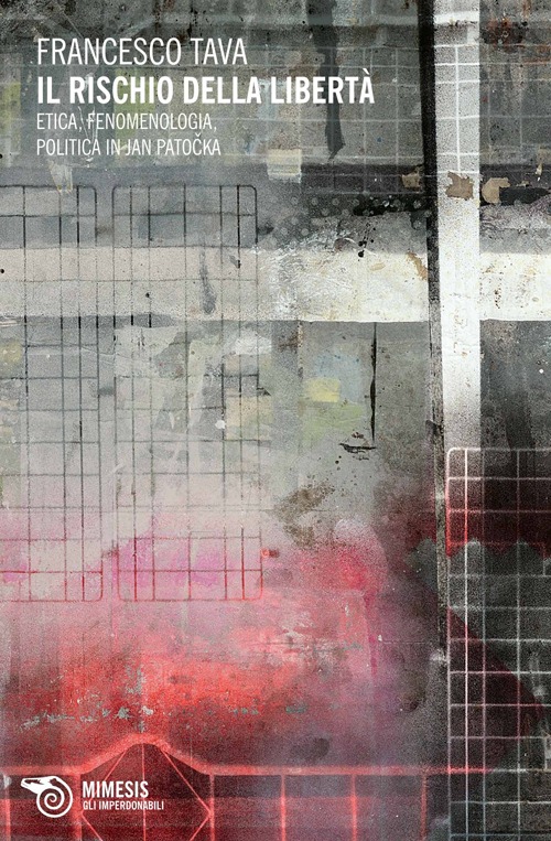 Il rischio della libert&agrave;. Etica, fenomenologia, politica in Jan Patocka