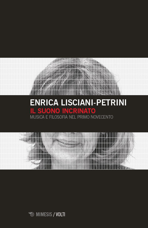 Il suono incrinato. Musica e filosofia nel primo Novecento