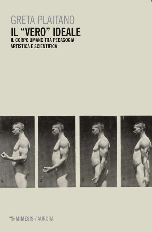 Il «vero» ideale. Il corpo umano tra pedagogia artistica e scientifica