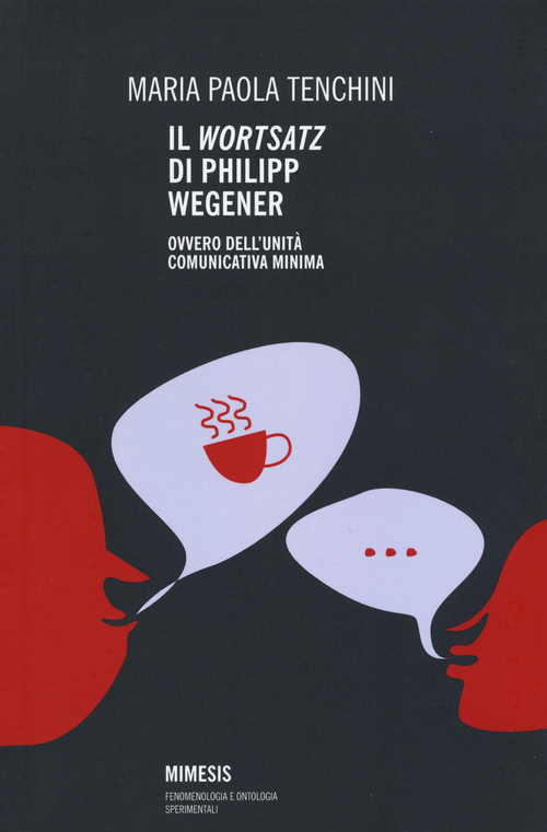 Il &laquo;Wortsatz&raquo; di Philipp Wegener. Ovvero dell'unit&agrave; comunicativa minima