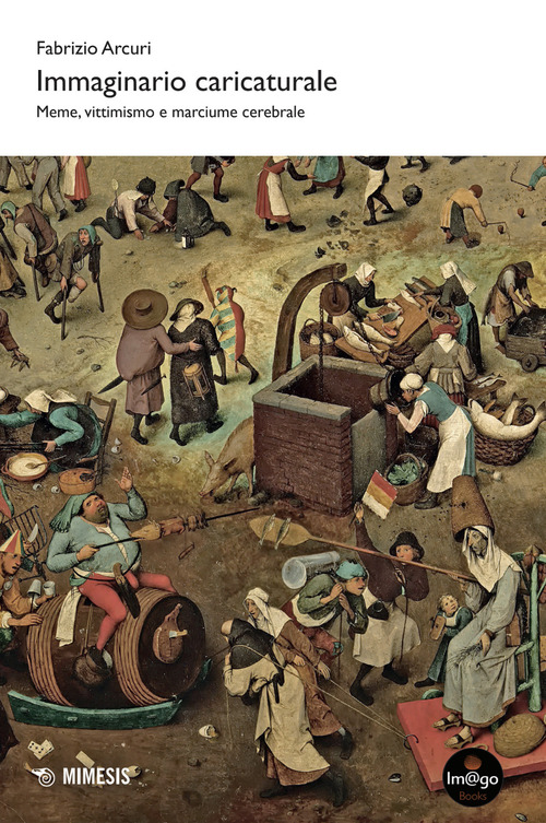 Immaginario caricaturale. Meme, vittimismo e marciume cerebrale