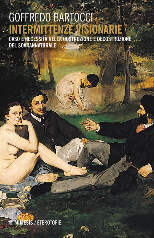 Intermittenze visionarie. Caso e necessit&agrave; nella costruzione e decostruzione del sovrannaturale