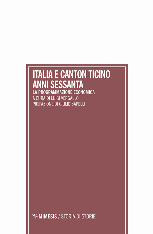 Italia e Canton Ticino anni sessanta. La programmazione economica