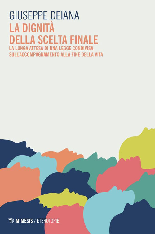 La dignit&agrave; della scelta finale. La lunga attesa di una legge condivisa sull'accompagnamento alla fine della vita