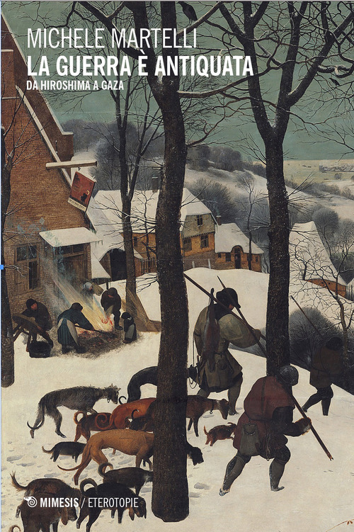 La guerra &egrave; antiquata. Da Hiroshima a Gaza