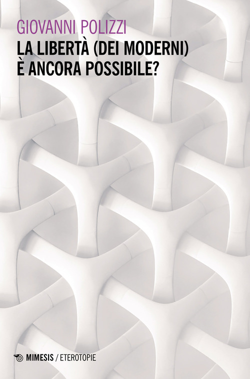 La libert&agrave; (dei moderni) &egrave; ancora possibile?