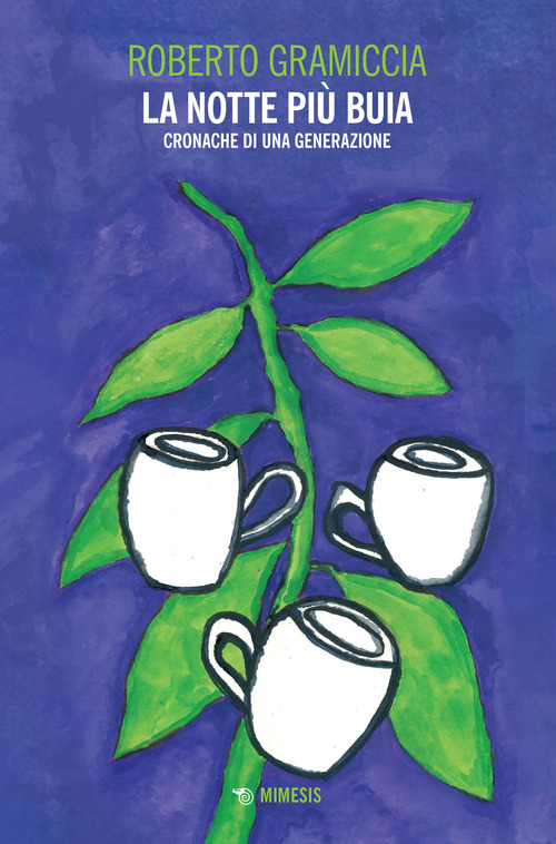 La notte pi&ugrave; buia. Cronache di una generazione