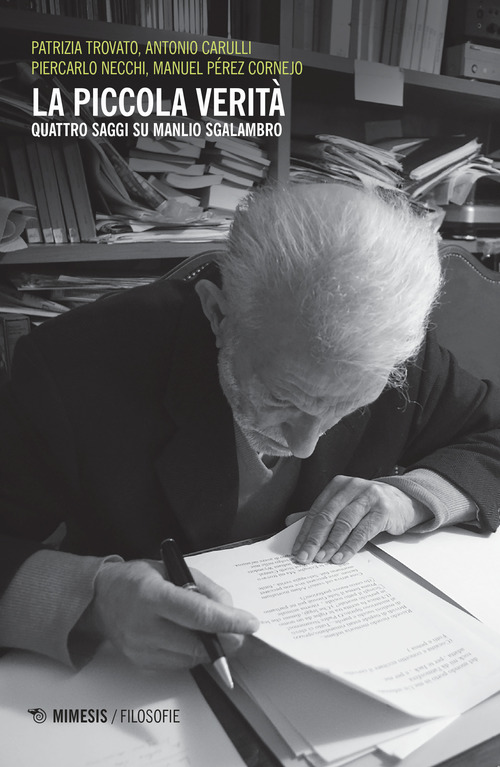 La piccola verit&agrave;. Quattro saggi su Manlio Sgalambro