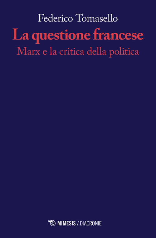 La questione francese. Marx e la critica della politica