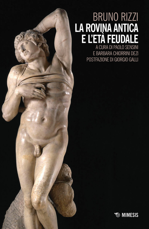 La rovina antica e l'et&agrave; feudale