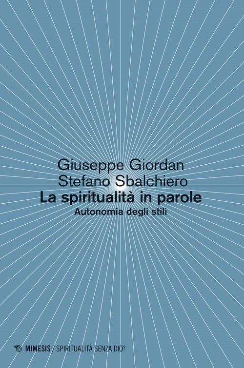 La spiritualità in parole. Autonomia degli stili