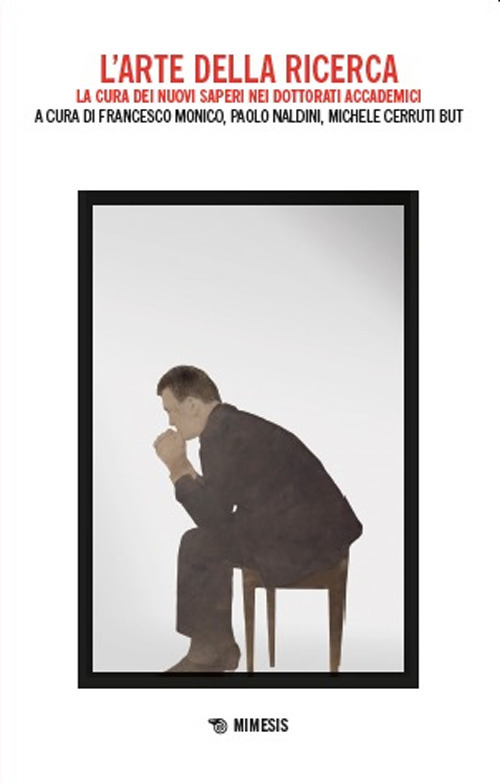 L'arte della ricerca. La cura dei nuovi saperi nei dottorati accademici