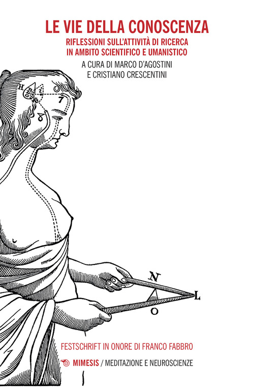 Le vie della conoscenza. Riflessioni sull'attivit&agrave; di ricerca in ambito scientifico e umanistico