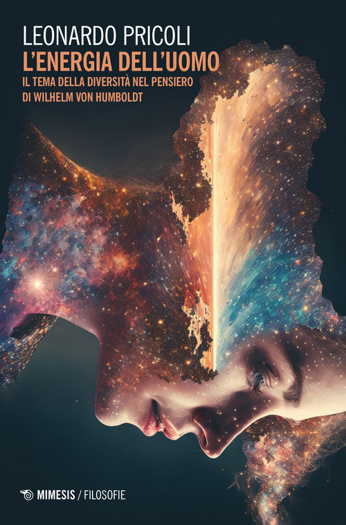 L'energia dell'uomo. Il tema della diversit&agrave; nel pensiero di Wilhelm von Humboldt