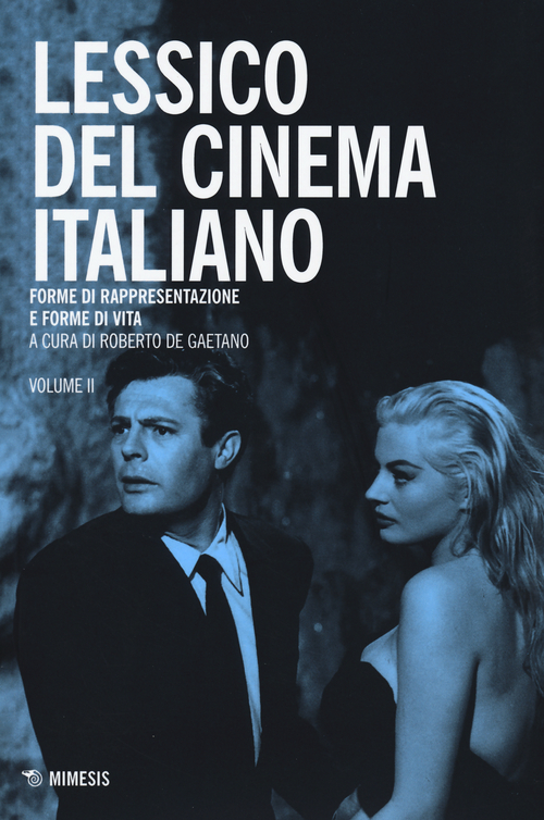 Lessico del cinema italiano. Forme di rappresentazione e forme di vita