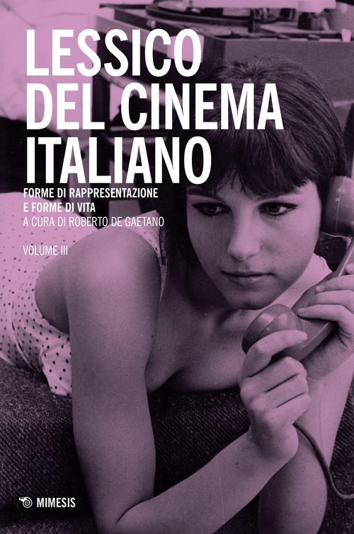 Lessico del cinema italiano. Forme di rappresentazione e forme di vita