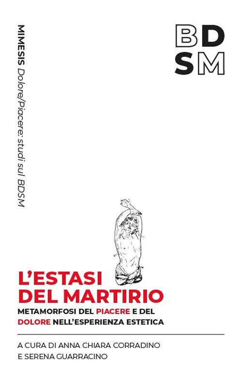L'estasi del martirio. Metamorfosi del piacere e del dolore nell'esperienza estetica