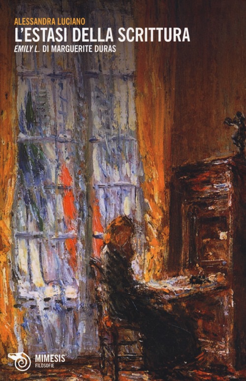 L'estasi della scrittura. &laquo;Emily L.&raquo; di Margerite Duras