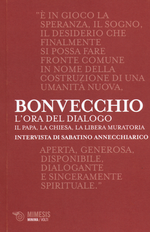 L'ora del dialogo. Il papa, la Chiesa, la Libera Muratoria. Intervista di Sabatino Annecchiarico