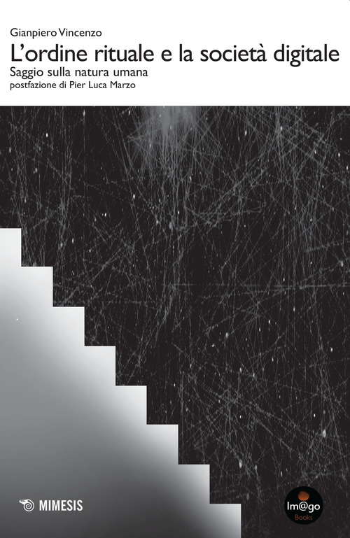 L'ordine rituale e la societ&agrave; digitale. Saggio sulla natura umana