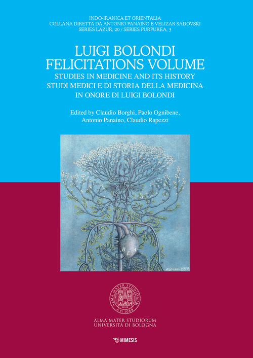 Luigi Bolondi Felicitations Volume. Studies in medicine and its history. Studi medici e di storia della medicina in onore di Luigi Bolondi
